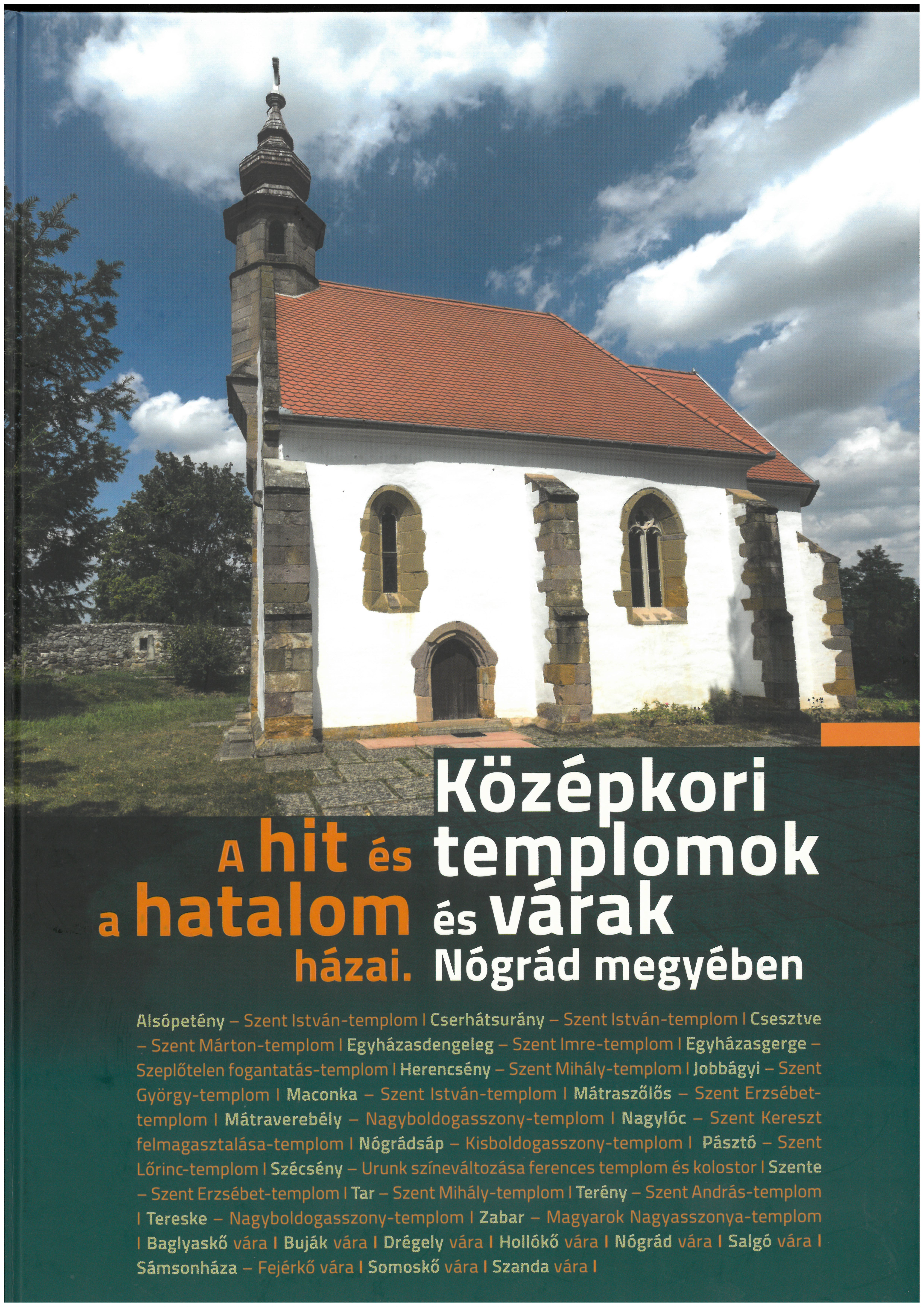 A hit és a hatalom házai. Középkori templomok és várak Nógrád megyében