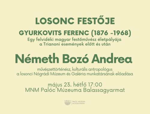 Május 23. 17 órakor Múzeumi Hétfő – Németh Bozó Andrea: Losonc festője – Gyurkovits Ferenc
