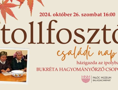 Múzuemok Őszi Fesztiválja – TOLLFOSZTÓ Családi nap a Palóc Múzeumban – október 26-án 16 órától